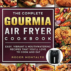 download KINDLE 📮 The Complete Gourmia Air Fryer Cookbook: Easy, Vibrant & Mouthwate