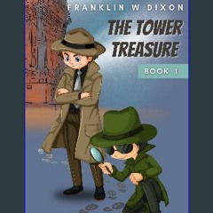 EBOOK #pdf 📖 The Tower Treasure: The Hardy Boys Book 1 Full PDF