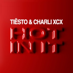 Tiësto & Charli XCX - Hot In It (NDRW '22 Edit)