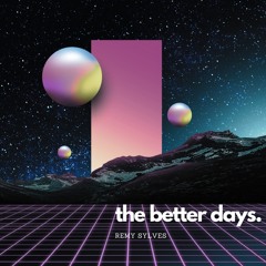 Remy Sylves - The better days