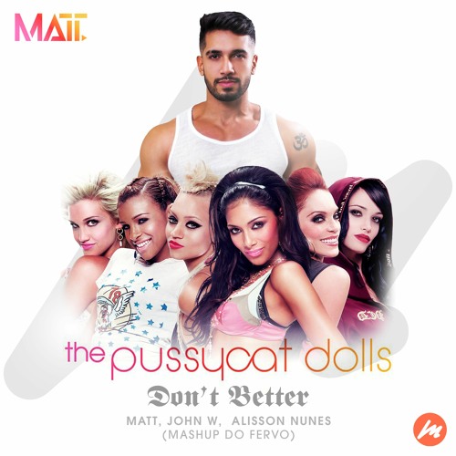 Don't Better - PCD (MATT, JOHN W, ALISSON NUNES) MASHUP DO FERVO