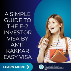 A Simple Guide To The E - 2 Investor Visa By Amit Kakkar Easy Visa