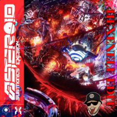 Subtronics x Excision - Asteriod (Hexenelf Edit)