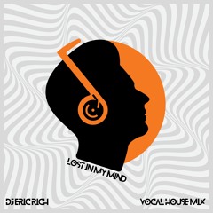 Lost In My Mind - Vocal House Mix