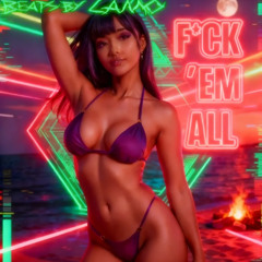 F*CK 'EM ALL REMASTERED (FASTER)