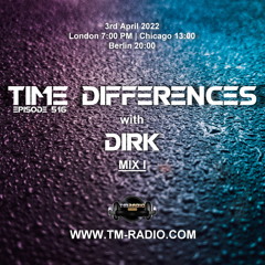 Dirk - Host Mix I - Time Differences 516 (3rd April 2022) on TM-Radio