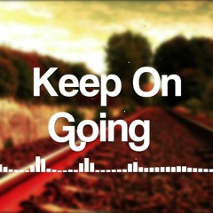 Keep On Goin' [2022 Mix]