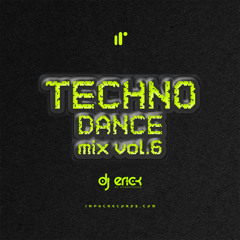 Techno Dance Mix Vol.6 by DJ Erick El Cuscatleco IR