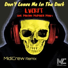 LVCRFT Feat. Morgan McMyKill Myers - Don't Leave Me In The Dark (MidiCrew Remix)