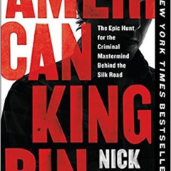download EBOOK 📭 American Kingpin: The Epic Hunt for the Criminal Mastermind Behind