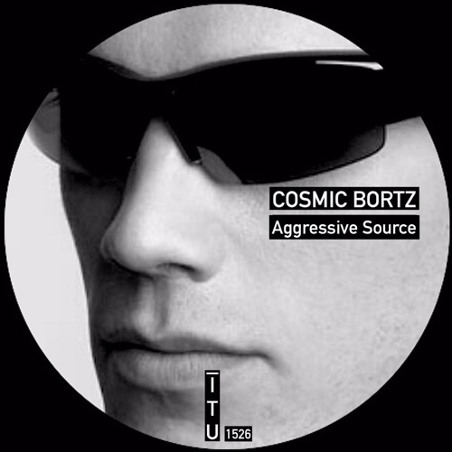 Cosmic Bortz - Aggressive Source [ITU1526]