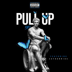 Pull Up - ft. Zayhunnids