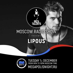 Lipous - Ibiza Talents Moscow Radio Show #07