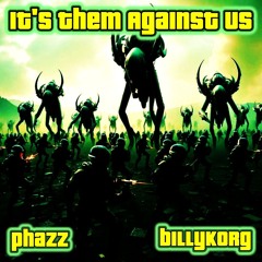 It's Them Againt Us ft Phazz