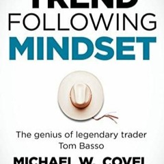PDF Book Trend Following Mindset: The Genius of Legendary Trader Tom Basso