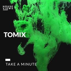 ToMix - Take A Minute
