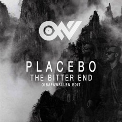 Placebo - The Bitter End (OIBAF&WALLEN Edit)FREE DOWNLOAD