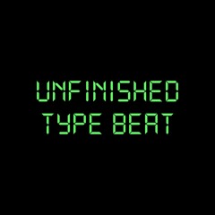 Unfinished Type Beat