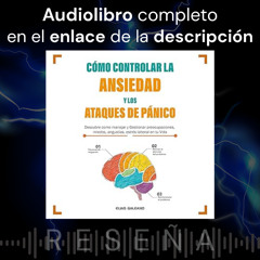 Audiolibro 🎧 Cómo controlar la ansiedad y los ataques de pánico ➕ Reseña