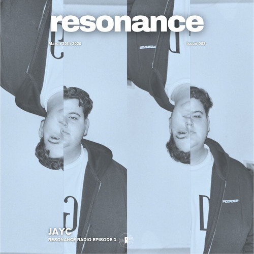 JAYC - Resonance Radio Episode 3