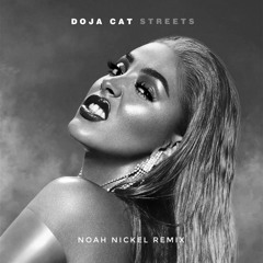 Doja Cat - Streets (Noah Nickel Remix)