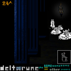 24^ = | DEltArunE: ThE SAmE SAmE SAmE united OthEr puppEt |