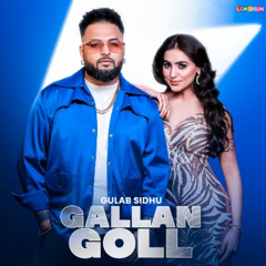 Gallan Goll  - Gulab Sidhu