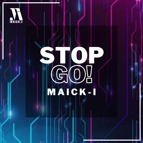 Stop, Go! - Maick - I