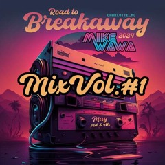 Road to Breakaway Festival Vol. #1
