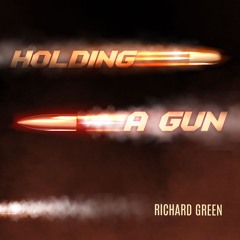 Holding a  Gun
