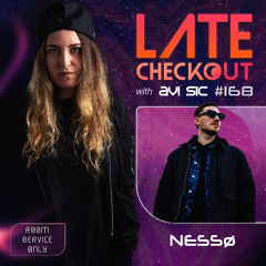 Nessø & AVI SIC | LATE CHECKOUT | EPISODE 168