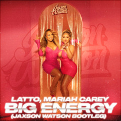 Latto, Mariah Carey - Big Energy (Jaxson Watson Bootleg)