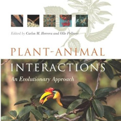 [READ] KINDLE 🧡 Plant-Animal Interactions: An Evolutionary Approach by  Carlos M. He