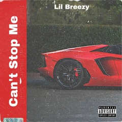 Lil Breezy - Can't Stop Me (I'm Back) Official Audio Prod. By Lil Breezy