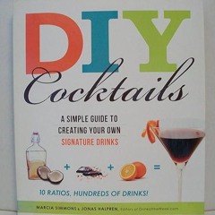 read✔ DIY Cocktails: A Simple Guide to Creating Your Own Signature Drinks