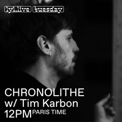 Chronolithe w/ Tim Karbon (Design Default residency on LYL Radio)
