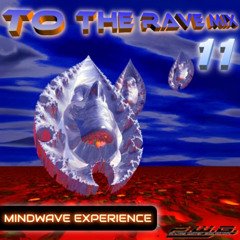 To The Rave Mix 11 (Mindwave Experience) (07.08.2006)