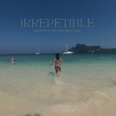 Irrepetible feat. GRAVY & EMJAYEM