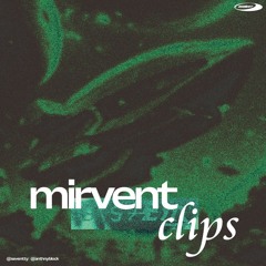 MIRVENT CLIPS (+ 376 CLIPS) w/anthnyblock, jvcxb, krime, quisworldwide, m21ercy, lutrax376