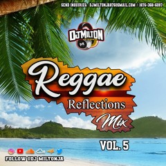 Reggae Reflection Mix (Vol. 5) Throwback Roots, Reality, Culture [DJ MILTON