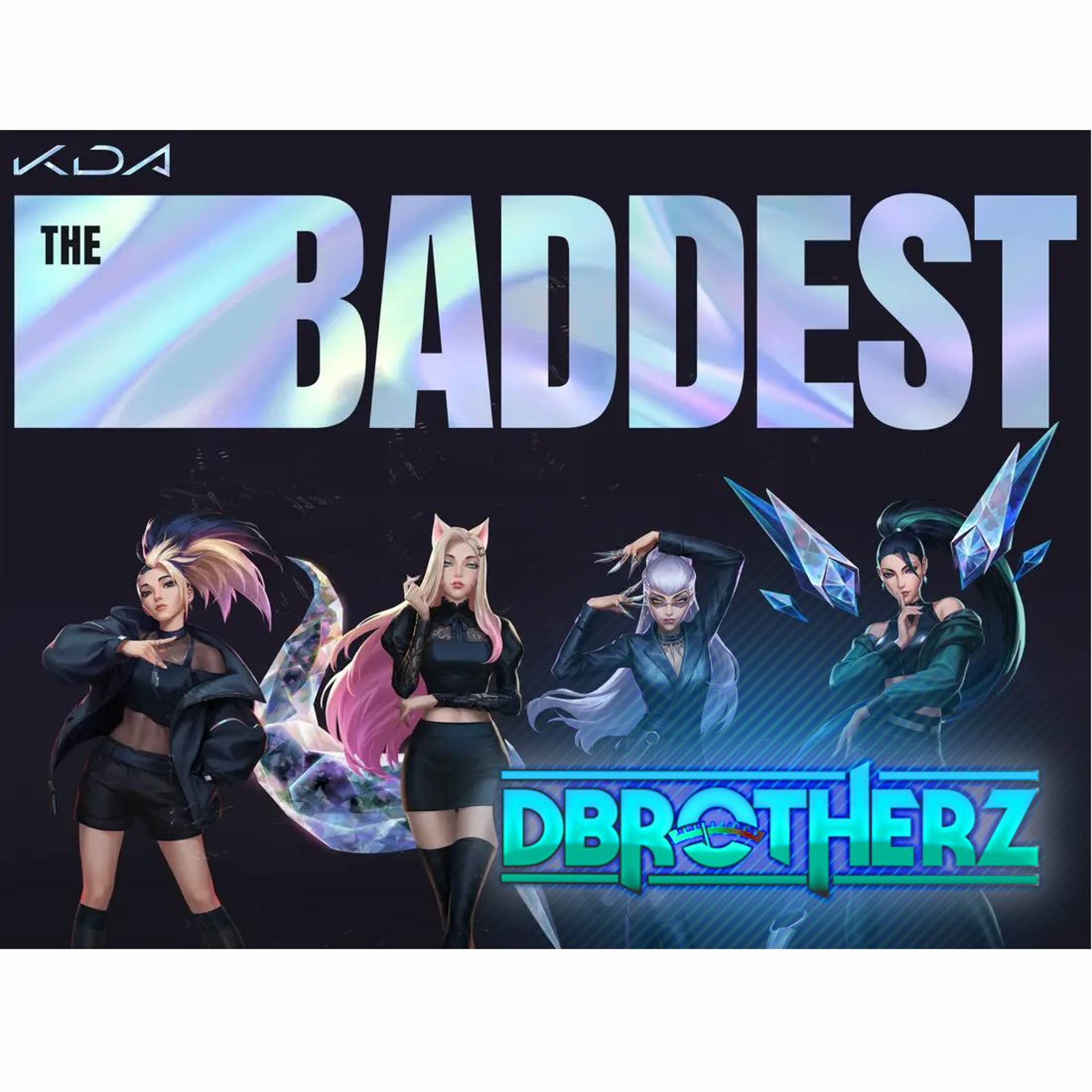 K/DA - The Baddest (dBrotherz UK Hardcore Remix) episode artwork