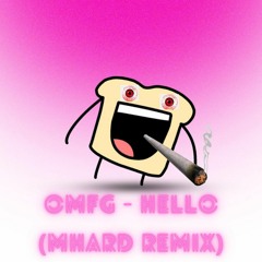 OMFG - Hello (MHard Frenchcore&UpTempo Remix) [FREE DOWNLOAD]