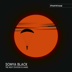 PREMIERE: Sonya Black - The Next Station Is Mars [ #normtusa ]