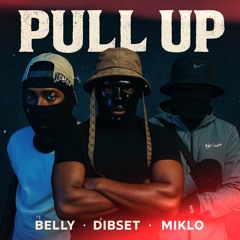 Dibset x Belly x Miklo - Pull up (MY NIGGAZ)