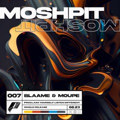 Blaame & Moupe - Moshpit (Free dl)