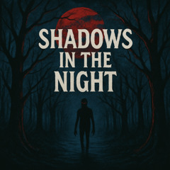 in the shadows of the night