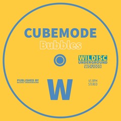 Wildisc Underground /// Cubemode - Bubbles
