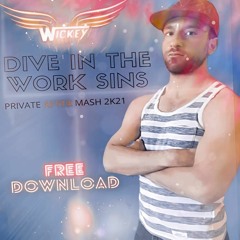 🪭 DIVE IN THE WORK SINS 💃 Dj Wickey Pvt After Mash 2K21 ) #FreeDownload