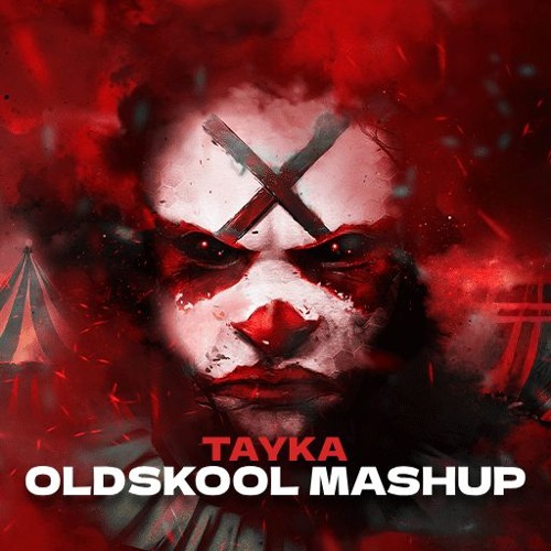 Tayka - OLDSKOOL MASHUP