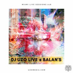 DJ UZO LIVE @ Balan's - Miami Live Sessions 018